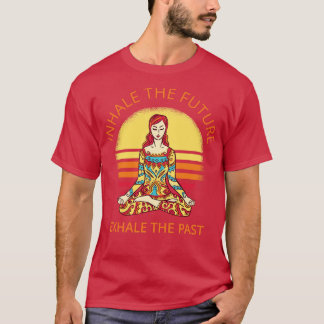 Die Yoga-Meditation zur Inhalation der Zukunft T-Shirt