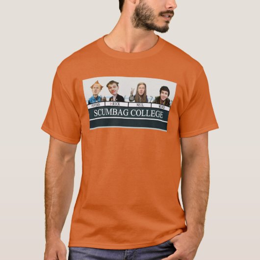 Die Young Ones Scumbag College Freund T-Shirt (Vorderseite)
