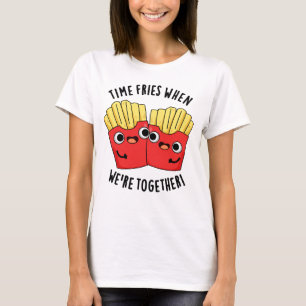 Die Zeit brät, wenn wir zusammen sind Lustiger Leb T-Shirt