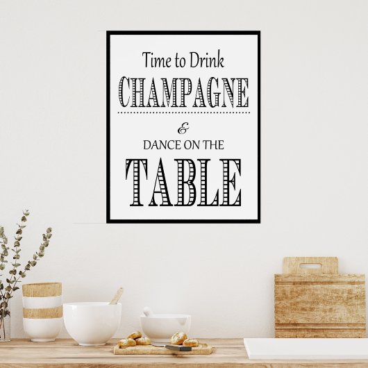 Die Zeit, Champagner zu trinken und auf dem Tisch Poster (Küche)