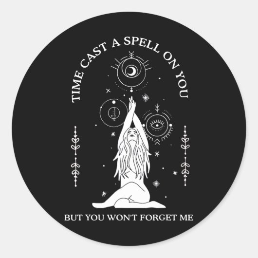 Die Zeit hat einen Zauber auf dich geworfen, aber  Runder Aufkleber (Vorderseite)