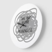 Die Zeit ist bedeutungslos geworden Große Wanduhr (Winkel)