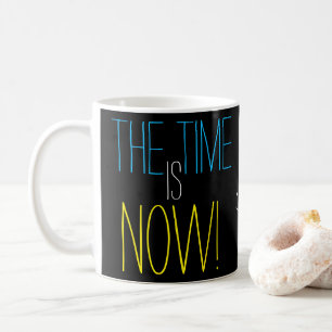 Die ZEIT IST JETZT niedliche Anregung Kaffeetasse