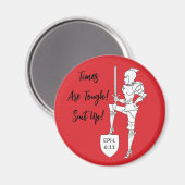 "Die Zeiten sind hart! Leg die Rüstung an!"  Magnet (Vorderseite/Rückseite)