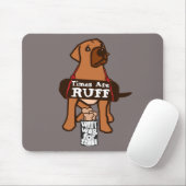 Die Zeiten sind ruff brauner Welpenhund Rhodesian  Mousepad (Mit Mouse)