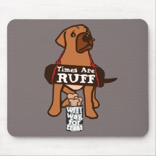 Die Zeiten sind ruff brauner Welpenhund Rhodesian  Mousepad