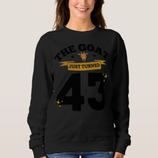 Die Ziege ist gerade 43 geworden 43. Geburtstag Zi Sweatshirt