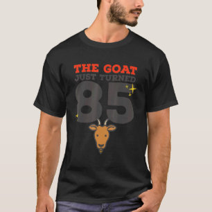 Die Ziege ist gerade 85 geworden 85. Geburtstag Zi T-Shirt