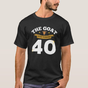 Die Ziege wurde gerade 40 - 40. Geburtstagsziege T T-Shirt