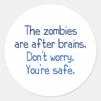 Die Zombies sind nach dem Gehirn Runder Aufkleber