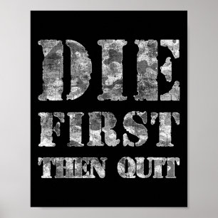 Die Zuerst beenden Funny Geschenk Motivierend Poster