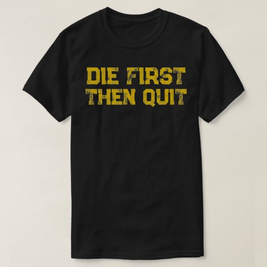 Die zuerst beenden Motivierend Zitat gestört T-Shirt (Design vorne)