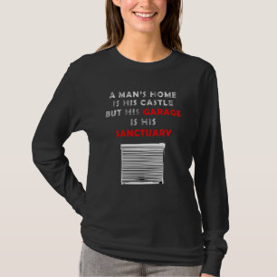 Die Zuhause eines Mannes ist sein Schloss, aber se T-Shirt