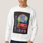 Die Zukunft...1999 Sweatshirt (Vorderseite)