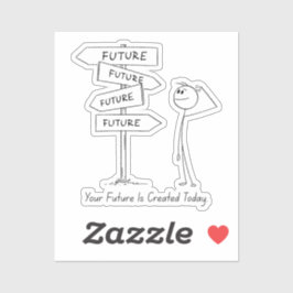 Die Zukunft beginnt heute - Motivierend Aufkleber