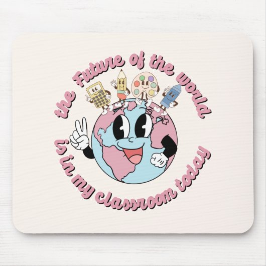 Die Zukunft der Welt ist in meiner Klasse Mousepad (Vorne)