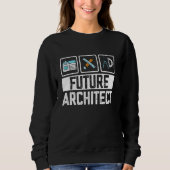 Die Zukunft des Architekten träumt Funny Future Ar Sweatshirt (Vorderseite)
