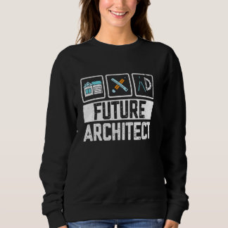 Die Zukunft des Architekten träumt Funny Future Ar Sweatshirt