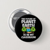 Die Zukunft des Planeten in meinem Klassenzimmer E Button (Vorne & Hinten)