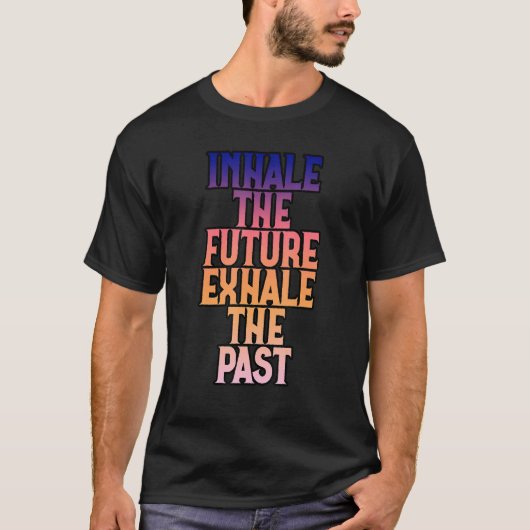 Die Zukunft einatmen T-Shirt (Vorderseite)