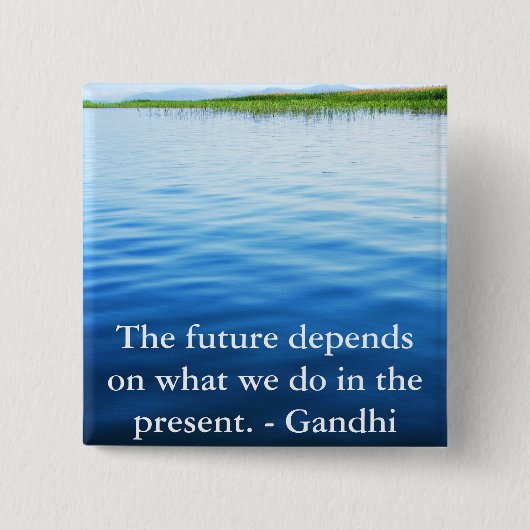 Die Zukunft hängt von ab, was wir im Geschenk tun Button (Vorderseite)
