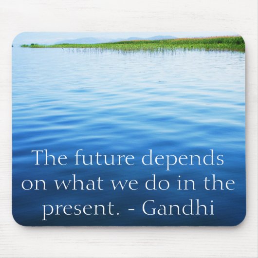 Die Zukunft hängt von ab, was wir im Geschenk tun Mousepad (Vorne)