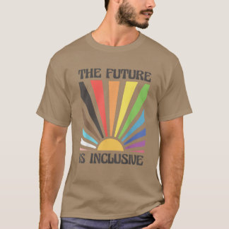 Die Zukunft ist ein inklusiver Regenbogenaufstieg T-Shirt