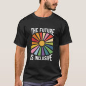 Die Zukunft ist ein integratives Recht auf Rainbow T-Shirt (Vorderseite)