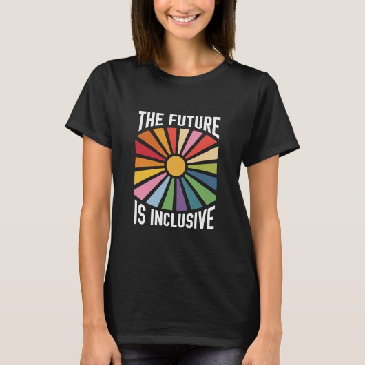 Die Zukunft ist ein integratives Recht auf Rainbow T-Shirt (Vorderseite)