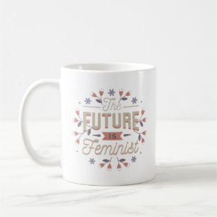 die Zukunft ist feministisch Kaffeetasse