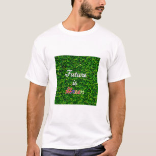 Die Zukunft ist grün T-Shirt