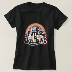 Die Zukunft ist inklusive Regenbogen-LGBTQ-Flagge T-Shirt
