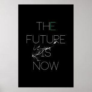 Die Zukunft ist jetzt Poster