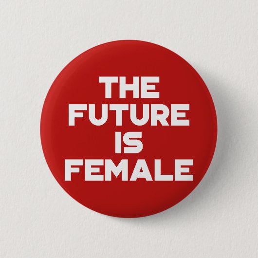 Die Zukunft ist weiblich. Button (Vorderseite)