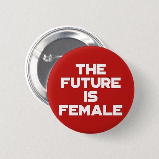 Die Zukunft ist weiblich. Button (Vorne & Hinten)