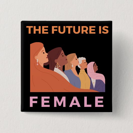 Die Zukunft ist weiblich Button (Vorderseite)