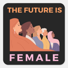 Die Zukunft ist weiblich Quadratischer Aufkleber