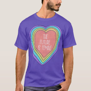 Die Zukunft ist weiblich T-Shirt