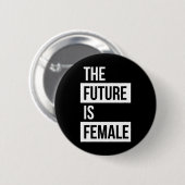 Die Zukunft ist weiblicher feministischer Button (Vorne & Hinten)
