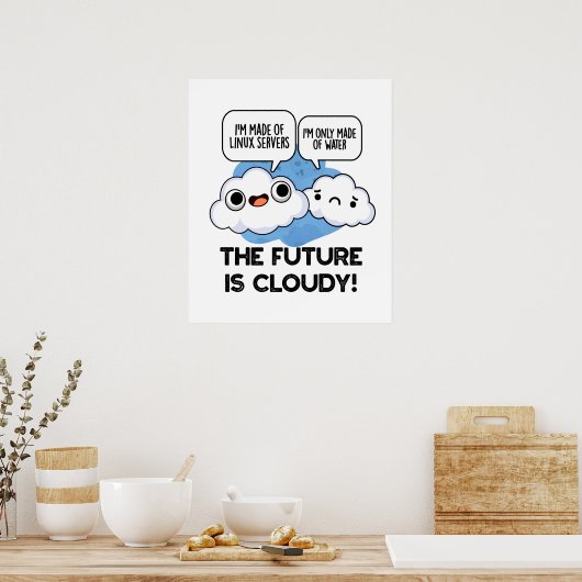 Die Zukunft ist wolkig witziger Wettercomputer Puf Poster (Küche)