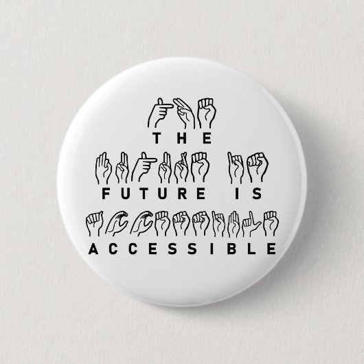 Die Zukunft ist zugänglich ASL-Gebärdensprache Button (Vorderseite)