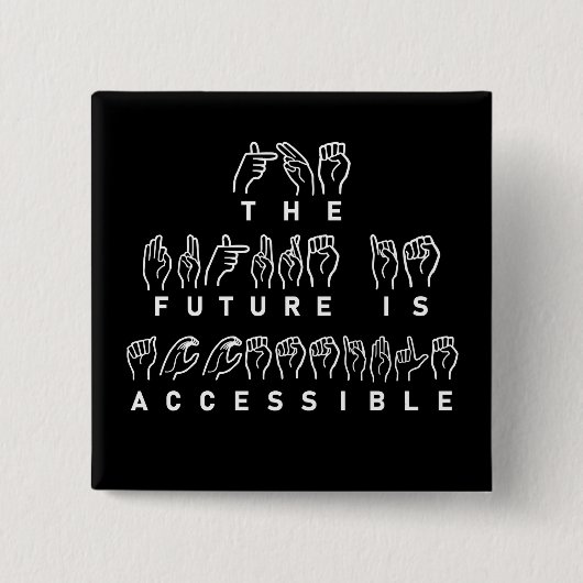 Die Zukunft ist zugänglich ASL-Gebärdensprache Button (Vorderseite)