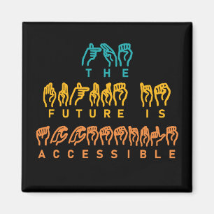 Die Zukunft ist zugänglich ASL-Gebärdensprache Magnet