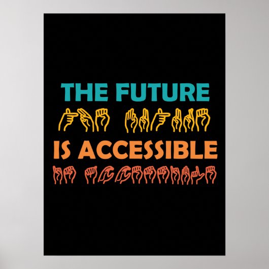 Die Zukunft ist zugänglich ASL-Gebärdensprache Poster (Vorne)