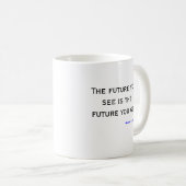 Die Zukunft sehen Sie Tasse (VorderseiteRechts)