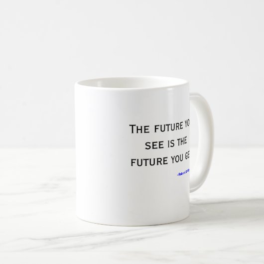 Die Zukunft sehen Sie Tasse (VorderseiteRechts)