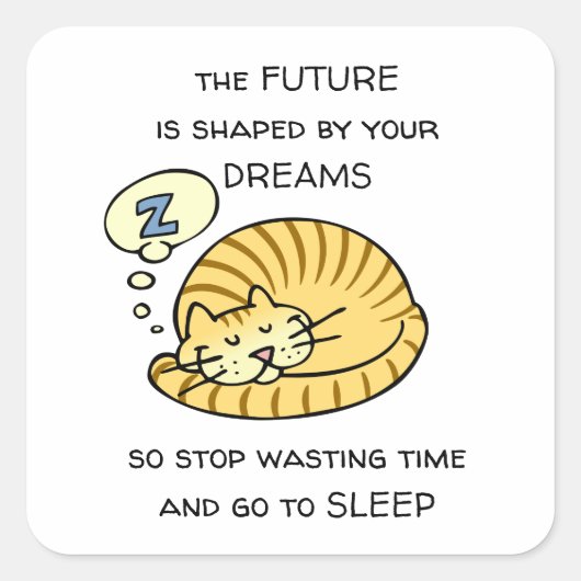Die Zukunft wird durch Ihr traumhaftes Sprichwort Quadratischer Aufkleber (Vorderseite)