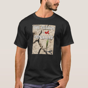 Die Zukunft wird nicht gestoppt hoffnungsvolle Nat T-Shirt