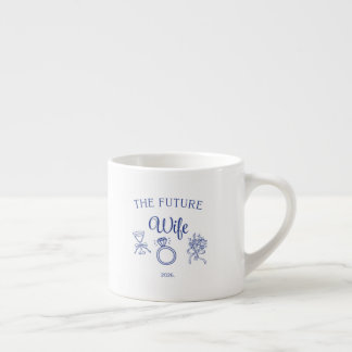 Die zukünftige Ehefrau Espressotasse