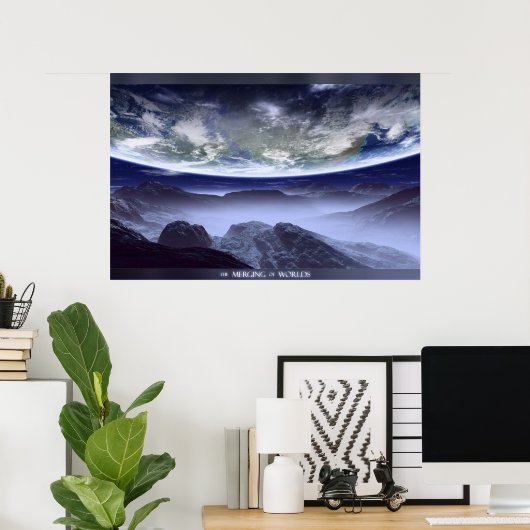 Die Zusammenlegung der Welten Poster (Heimbüro)